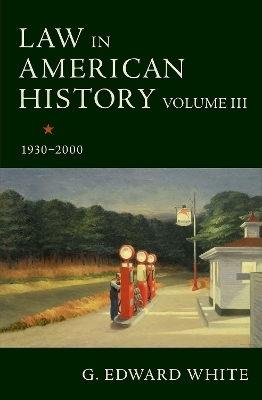 Law in American History, Volume III - G. Edward White