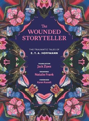 The Wounded Storyteller - E. T. A. Hoffmann