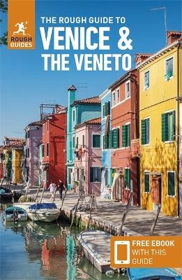 The Rough Guide to Venice & the Veneto: Travel Guide with eBook - Rough Guides