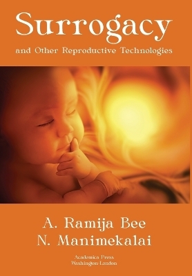 Surrogacy and Other Reproductive Technologies - A. Ramija Bee