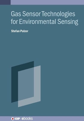 Gas Sensor Technologies for Environmental Sensing - Stefan Palzer