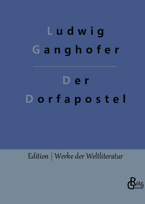 Der Dorfapostel - Ludwig Ganghofer