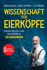 Wissenschaft für Eierköpfe - Brian Clegg, J. R. Minkel, Emily Anthes