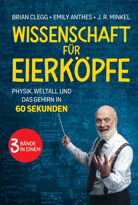 Wissenschaft für Eierköpfe - Brian Clegg, J. R. Minkel, Emily Anthes