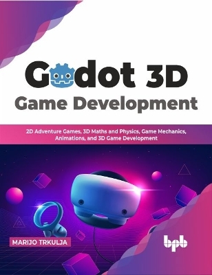 Godot 3D Game Development - Marijo Trkulja