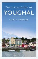 The Little Book of Youghal -  Kieran Groeger