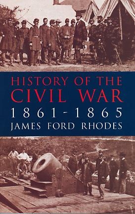 History of the Civil War, 1861-1865 -  James Ford Rhodes