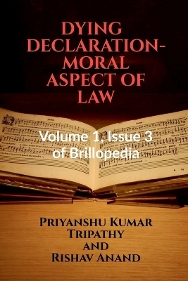 Dying Declaration- Moral Aspect of Law - Priyanshu Kumar