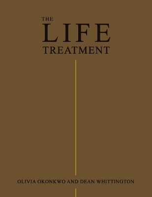 The Life Treatment - Olivia Okonkwo, Dean Whittington