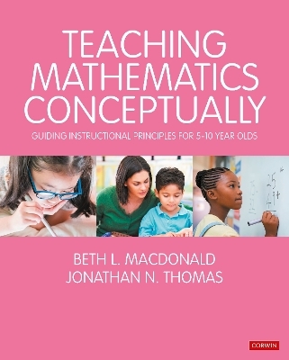 Teaching Mathematics Conceptually - Beth L. MacDonald, Jonathan N. Thomas