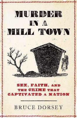 Murder in a Mill Town - Bruce Dorsey