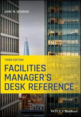 Facilities Manager′s Desk Reference 3e - JM Wiggins