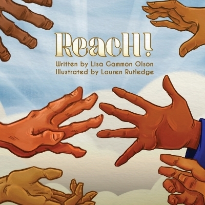 Reach! - Lisa Gammon Olson