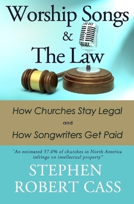 Worship Songs and the Law - Stephen Robert Cass