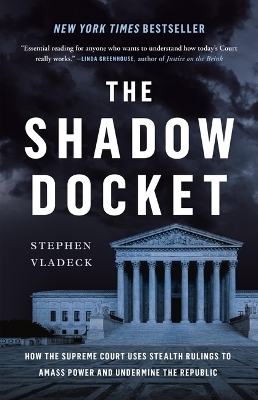 The Shadow Docket - Stephen Vladeck