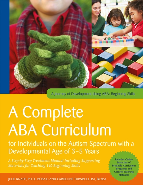 Complete ABA Curriculum for Individuals on the Autism Spectrum with a Developmental Age of 3-5 Years -  Julie Knapp,  Carolline Turnbull