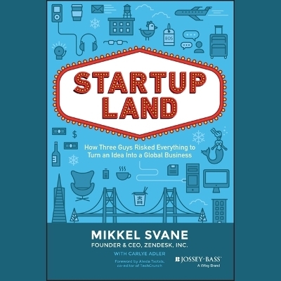 Startupland - Mikkel Svane, Carlye Adler