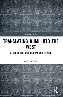 Translating Rumi into the West - Amir Sedaghat