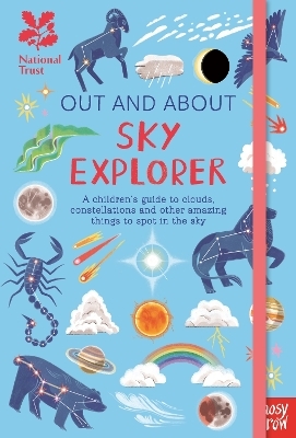 National Trust: Out and About Sky Explorer: A children’s guide to clouds, constellations and other amazing things to spot in the sky - Elizabeth Jenner