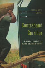 Contraband Corridor -  Rebecca Berke Galemba