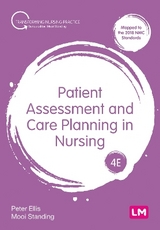 Patient Assessment and Care Planning in Nursing - Ellis, Peter; Standing, Mooi