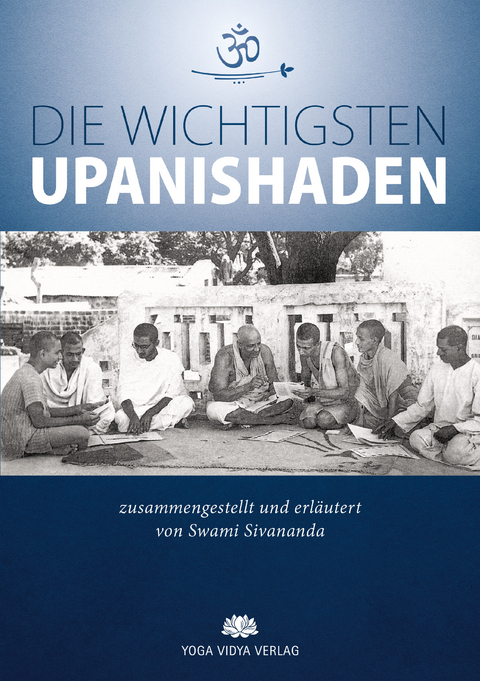 Die wichtigsten Upanishaden - Swami Sivananda