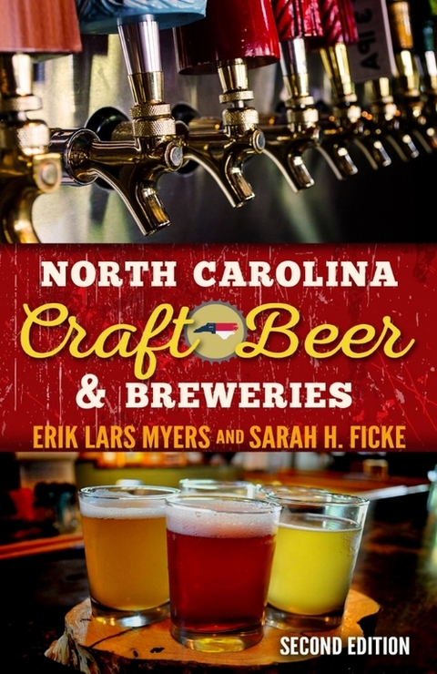 North Carolina Craft Beer & Breweries - Erik Lars Myers, Sarah H. Ficke