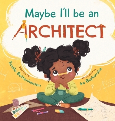 Maybe I'll Be an Architect - Tenille Bettenhausen