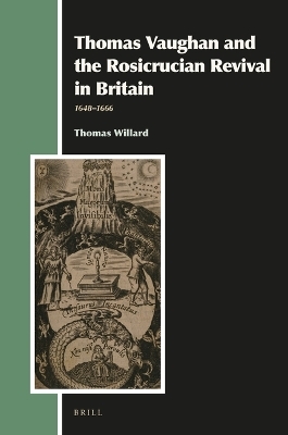 Thomas Vaughan and the Rosicrucian Revival in Britain - Thomas Willard