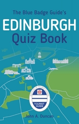 The Blue Badge Guide's Edinburgh Quiz Book -  John A. Duncan