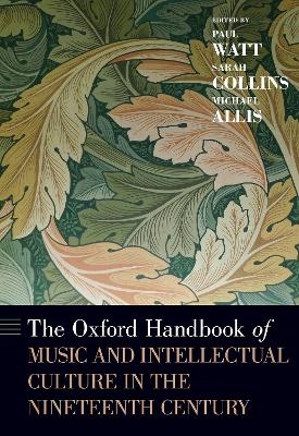 The Oxford Handbook of Music and Intellectual Culture in the Nineteenth Century - 