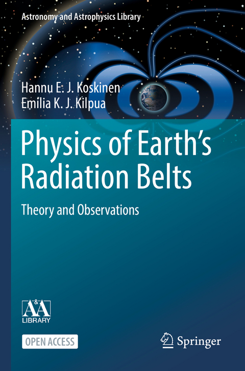 Physics of Earth’s Radiation Belts - Hannu E. J. Koskinen, Emilia K. J. Kilpua