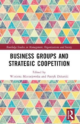 Business Groups and Strategic Coopetition - 