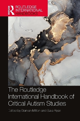 The Routledge International Handbook of Critical Autism Studies - 