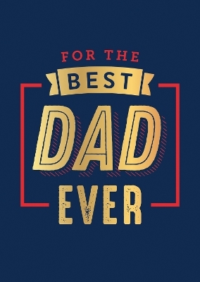 For the Best Dad Ever - Summersdale Publishers