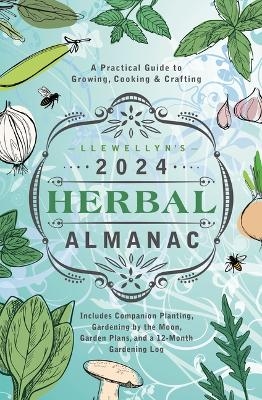 Llewellyn's 2024 Herbal Almanac - Llewellyn Worldwide Ltd, Monica Crosson