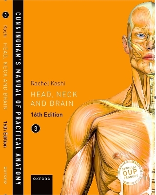 Cunningham's Manual of Practical Anatomy VOL 3 Head, Neck and Brain - Rachel Koshi