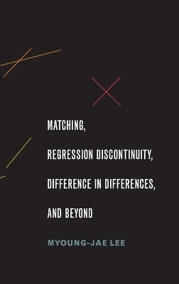 Matching, Regression Discontinuity, Difference in Differences, and Beyond - Myoung-Jae Lee