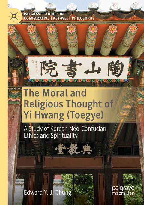 The Moral and Religious Thought of Yi Hwang (Toegye) - Edward Y. J. Chung