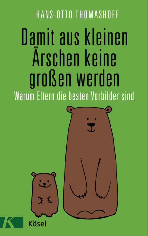 Damit aus kleinen Ärschen keine großen werden - Hans-Otto Thomashoff