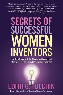 Secrets of Successful Women Inventors - Edith G. Tolchin