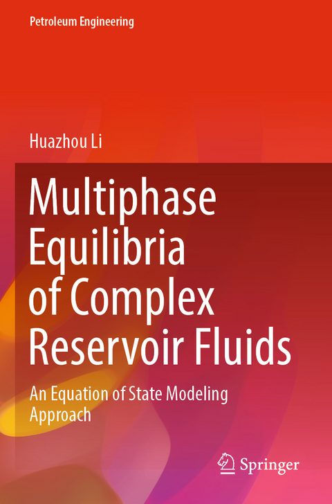 Multiphase Equilibria of Complex Reservoir Fluids - Huazhou Li