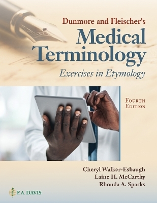 Dunmore and Fleischer's Medical Terminology - Cheryl Walker-Esbaugh, Laine H. Mccarthy, Rhonda A. Sparks