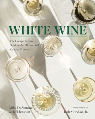 White Wine - Mike Desimone, Jeff Jenssen, Rob Mondavi Jr.