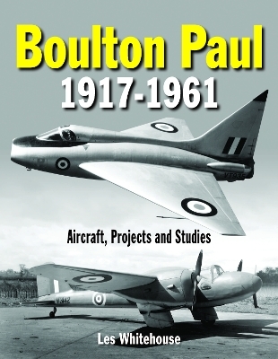 Boulton Paul 1917-1961 - Les Whitehouse