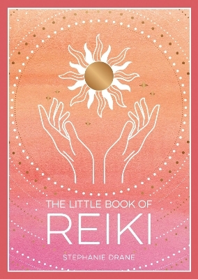 The Little Book of Reiki - Stephanie Drane