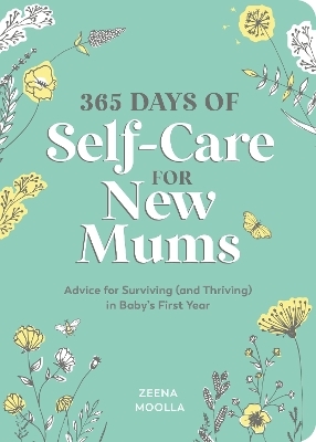 365 Days of Self-Care for New Mums - Zeena Moolla