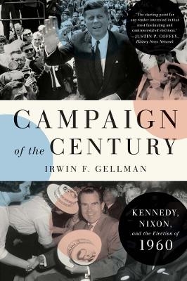 Campaign of the Century - Irwin F. Gellman