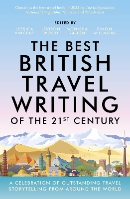 The Best British Travel Writing of the 21st Century - Jessica Vincent