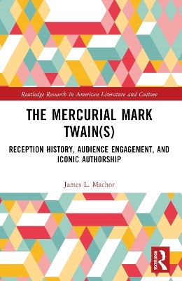 The Mercurial Mark Twain(s) - James L. Machor